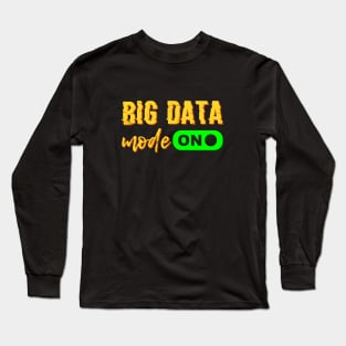 Big Data Mode On Long Sleeve T-Shirt